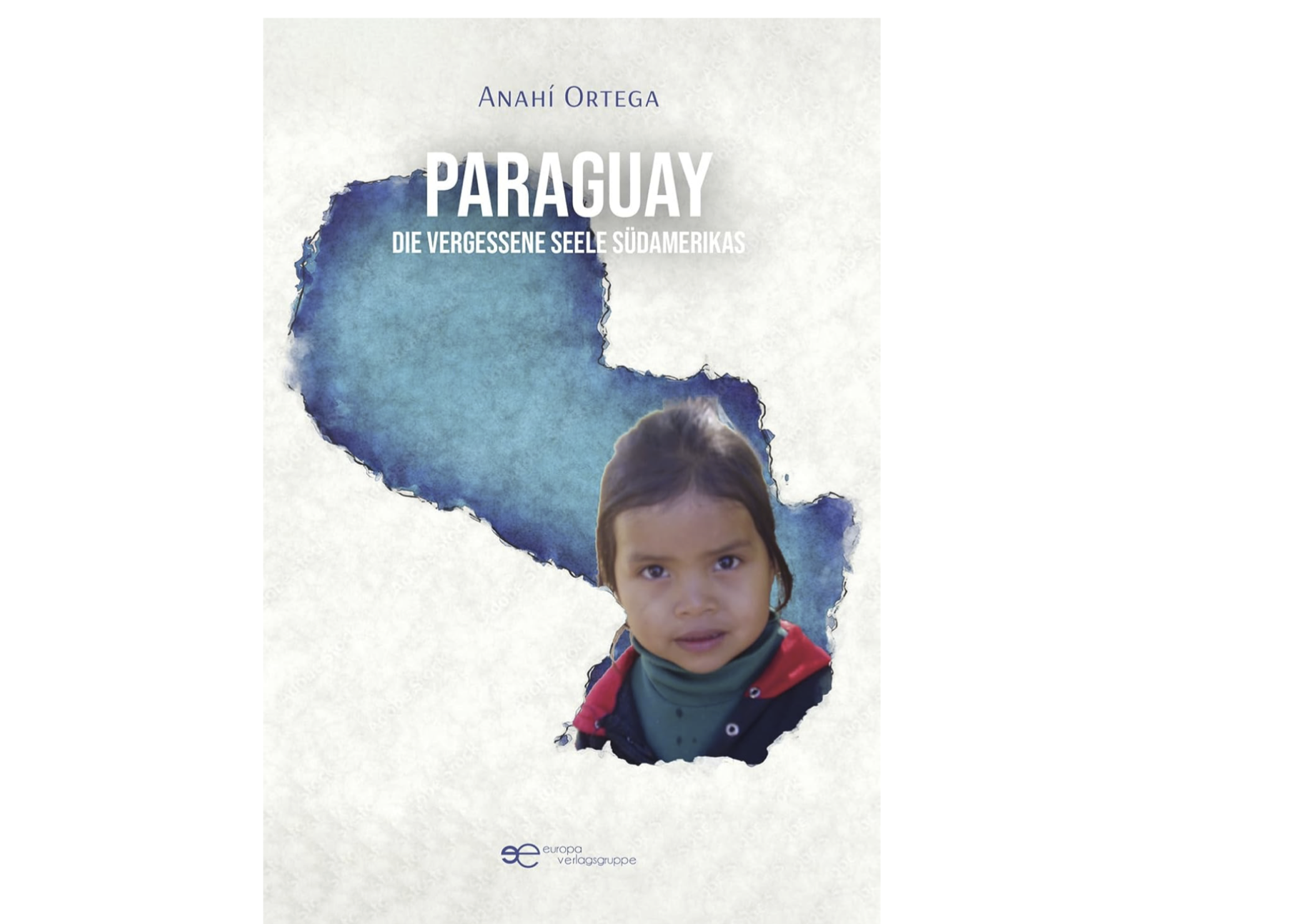 Paraguay. Die vergessene Seele Südamerikas 